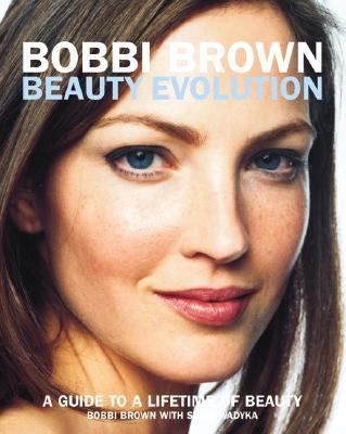 Bobbi Brown beauty evolution : the ultimate guide to a lifetime of beauty cover image