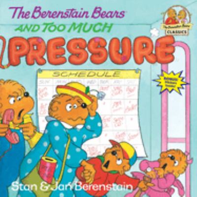 The Berenstain bears and too much pressure cover image