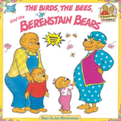The birds, the bees, and the Berenstain Bears cover image