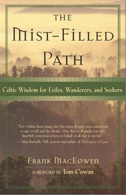 The mist-filled path : Celtic wisdom for exiles, wanderers, and seekers cover image