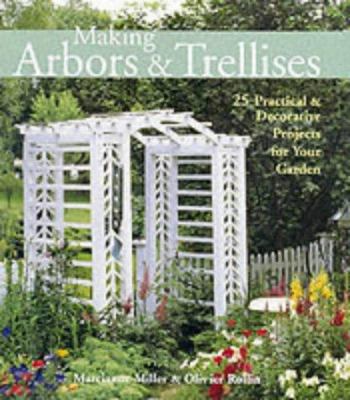 Making arbors & trellises : 25 practical & decorative projects for your garden  cover image cdn