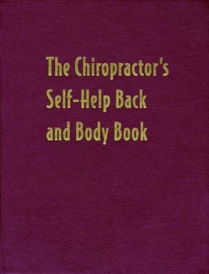The chiropractor's self-help back and body book : how you can relieve common aches and pains at home and on the job  cover image cdn