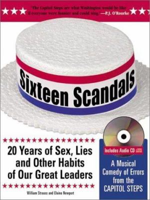Sixteen scandals : twenty years of sex, lies, and other habits of our great leaders cover image