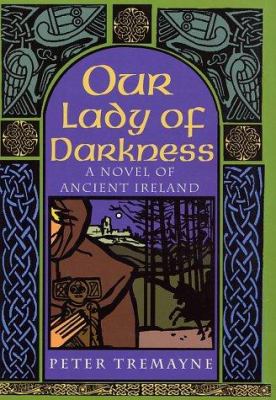 Our lady of darkness : a a novel of ancient Ireland cover image