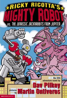 Ricky Ricotta's mighty robot vs. the Jurassic jackrabbits from Jupiter cover image