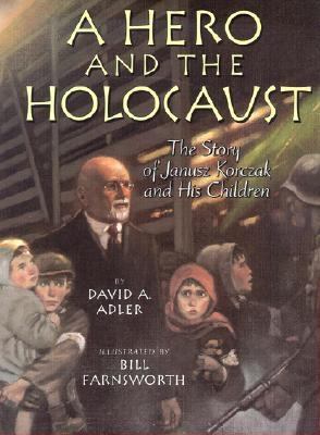 A hero and the Holocaust : the story of Janusz Korczak and his children cover image