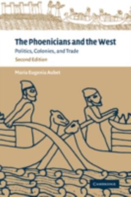 The Phoenicians and the West : politics, colonies and trade cover image