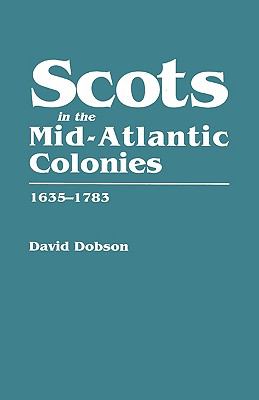 Scots in the Mid-Atlantic colonies, 1635-1783 cover image