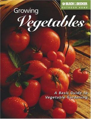 Growing vegetables : a basic guide to vegetable gardening cover image