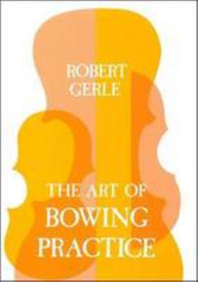 The art of bowing practice : the expressive bow technique cover image