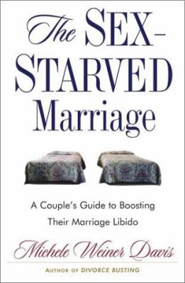 The sex-starved marriage : a couple's guide to boosting their marriage libido cover image