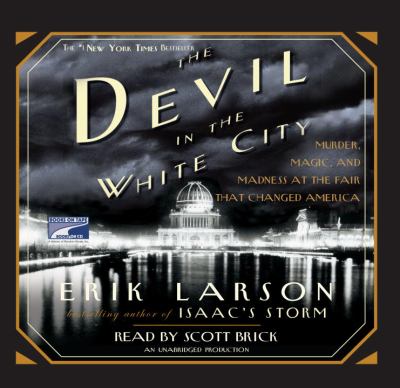 The devil in the white city [murder, magic & madness at the fair that changed America] cover image