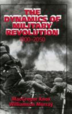 The dynamics of military revolution, 1300-2050 cover image
