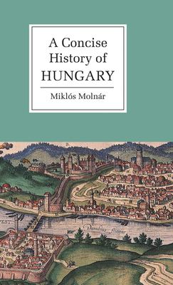 A concise history of Hungary cover image