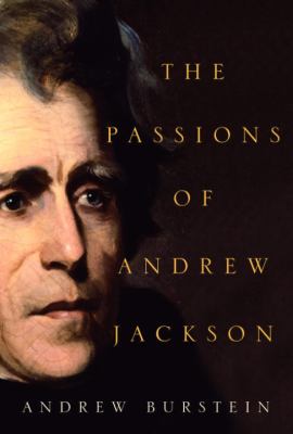 The passions of Andrew Jackson cover image