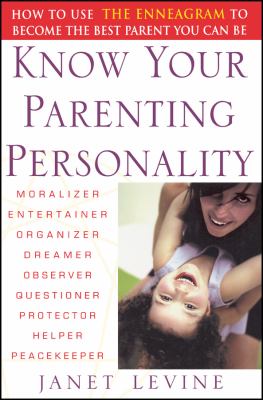 Know your parenting personality : how to use the enneagram to become the best parent you can be cover image