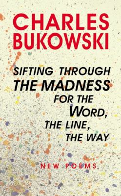 Sifting through the madness for the word, the line, the way : new poems  cover image cdn