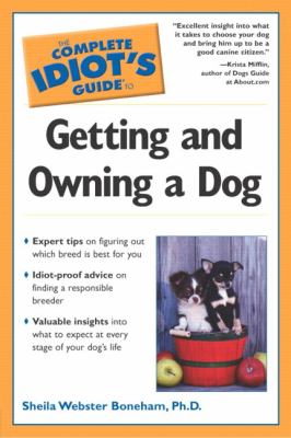 The complete idiot's guide to getting and owning a dog cover image