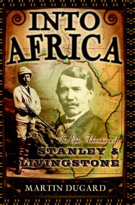 Into Africa : the epic adventures of Stanley & Livingstone  cover image cdn