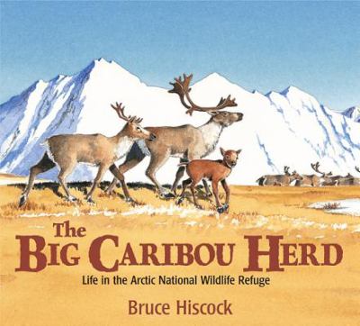 The big caribou herd : life in the Arctic National Wildlife Refuge cover image