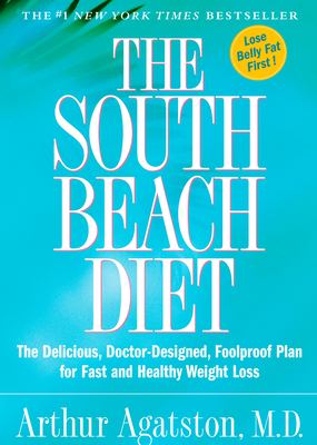 The South Beach diet : the delicious, doctor-designed, foolproof plan for fast and healthy weight loss cover image
