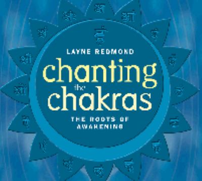Chanting the chakras roots of awakening cover image