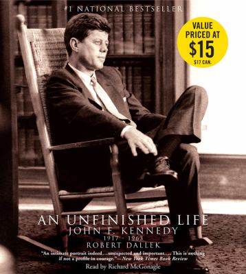 An unfinished life John F. Kennedy, 1917-1963 cover image