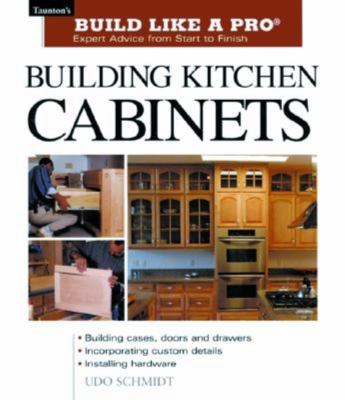Building kitchen cabinets : expert advice from start to finish cover image