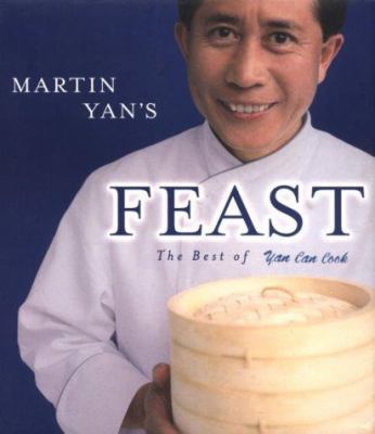 Martin Yan's feast : the best of Yan can cook cover image