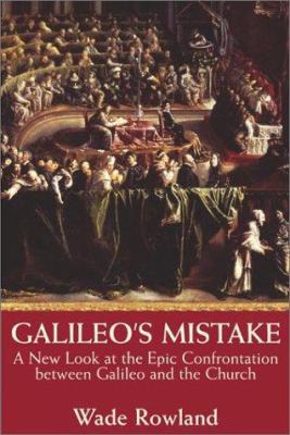 Galileo's mistake : a new look at the epic confrontation between Galileo and the Church  cover image cdn