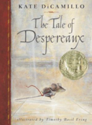 The tale of Despereaux : being the story of a mouse, a princess, some soup, and a spool of thread cover image