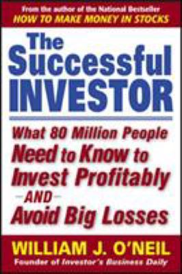 The successful investor : what 80 million people need to know to invest profitably and avoid big losses cover image