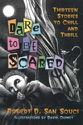 Dare to be scared : thirteen stories to chill and thrill cover image