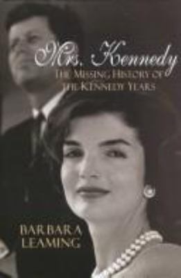 Mrs. Kennedy the missing history of the Kennedy years cover image