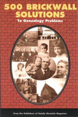 500 brickwall solutions to genealogy problems cover image