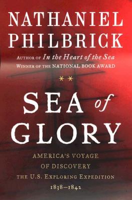 Sea of glory : America's voyage of discovery : the U.S. Exploring Expedition, 1838-1842  cover image cdn
