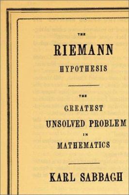 The Riemann hypothesis : the greatest unsolved problem in mathematics cover image