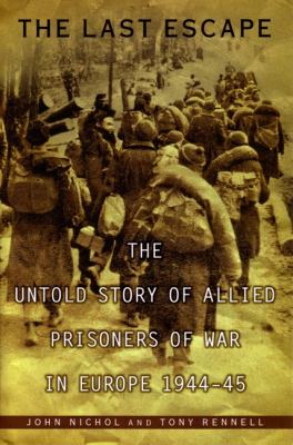 The last escape : the untold story of Allied prisoners of war in Europe, 1944-45 cover image
