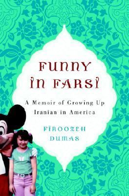 Funny in Farsi : a memoir of growing up Iranian in America cover image
