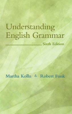 Understanding English grammar / Martha Kolln, Robert Funk cover image