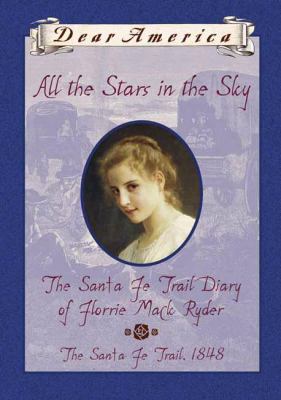 All the stars in the sky : the Santa Fe trail diary of Florrie Mack Ryder cover image