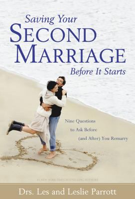 Saving your second marriage before it starts : nine questions to ask before (and after) you remarry cover image