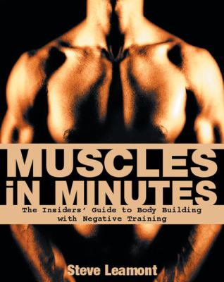 Muscles in minutes : the insiders' guide to body building with negative training cover image
