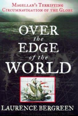 Over the edge of the world : Magellan's terrifying circumnavigation of the globe  cover image cdn