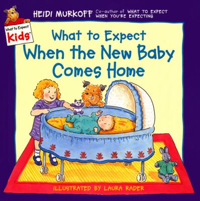 What to expect when the new baby comes home cover image