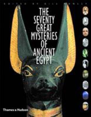Seventy great mysteries of Ancient Egypt : unlocking the secrets of the pharoahs cover image