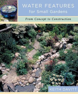 Water features for small gardens : from concept to construction  cover image cdn