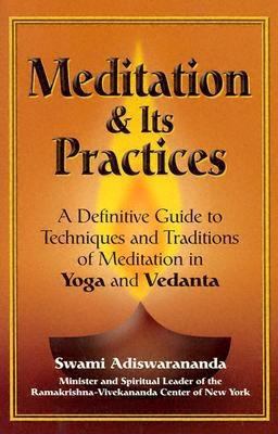 Meditation & its practices : a definitive guide to techniques and traditions of meditation in Yoga and Vedanta cover image