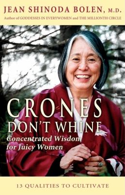 Crones don't whine : concentrated wisdom for juicy women cover image