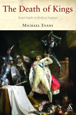 The death of kings : royal deaths in medieval England cover image